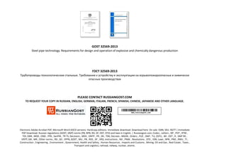 GOST 32569-2013
Steel pipe technology. Requirements for design and operation of explosive and chemically dangerous production
ГОСТ 32569-2013
Трубопроводы технологические стальные. Требования к устройству и эксплуатации на взрывопожароопасных и химически
опасных производствах
PLEASE CONTACT RUSSIANGOST.COM
TO REQUEST YOUR COPY IN RUSSIAN, ENGLISH, GERMAN, ITALIAN, FRENCH, SPANISH, CHINESE, JAPANESE AND OTHER LANGUAGE.
Electronic Adobe Acrobat PDF, Microsoft Word DOCX versions. Hardcopy editions. Immediate download. Download here. On sale. ISBN, SKU. RGTT | Immediate
PDF Download. Russian regulations (GOST, SNiP) norms (PB, NPB, RD, SP, OST, STO) and laws in English. | Russiangost.com; Codes , Letters , NP , POT , RTM ,
TOI, DBN , MDK , OND , PPB , SanPiN , TR TS, Decisions , MDS , ONTP , PR , SN , TSN, Decrees , MGSN , Orders , PUE , SNiP , TU, DSTU , MI , OST , R , SNiP RK ,
VNTP, GN , MR , Other norms , RD , SO , VPPB, GOST , MU , PB , RDS , SP , VRD, Instructions , ND , PNAE , Resolutions , STO , VSN, Laws , NPB , PND , RMU , TI ,
Construction , Engineering , Environment , Government, Health and Safety , Human Resources , Imports and Customs , Mining, Oil and Gas , Real Estate , Taxes ,
Transport and Logistics, railroad, railway, nuclear, atomic.
 