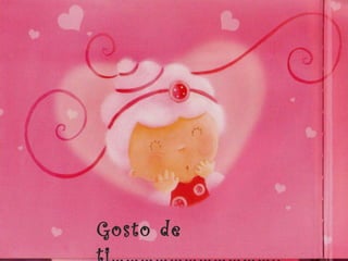 Gosto de ti…………………………….. 