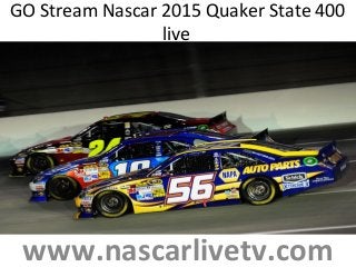 GO Stream Nascar 2015 Quaker State 400
live
www.nascarlivetv.com
 