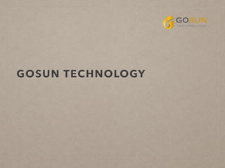 GOSUN TECHNOLOGY
 