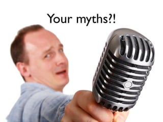 Got Myth? Myths in Software Engineering