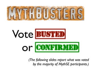 Got Myth? Myths in Software Engineering