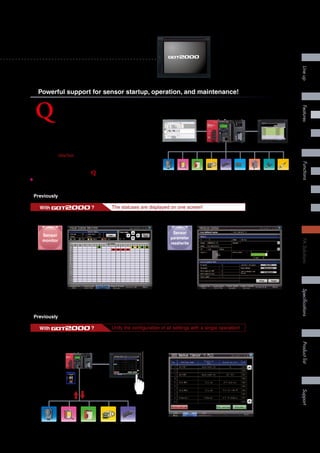 personnel and reduce downtime.
+ FA Solutions
iQ Sensor Solution
Sensors used in production sites are incorporating more features and
becoming more complex. Are you spending lots of time and money
managing your configuration tools, or starting up and servicing your
sensor systems? To simplify sensor configuration and maintenance,
Mitsubishi Electric has collaborated with various manufacturers
and developed OneTool. This powerful integration of sensors,
programmable controllers, GOTs, and engineering tools is the solution
to reducing your TCO.
This is the iQ Sensor Solution ( iQ Sensor Solution).
✽ TCO: Total Cost of Ownership
Vision sensor Laser
displacement
sensor
Laser
sensor
Pressure
sensor
Fiber
sensor
Pressure
sensor
Photoelectric
sensor
Proximity
sensor
Proximity
sensor
GX Works2
engineering environment
MELSEC-L
programmable controller
GOT2000
HMI
Powerful support for sensor startup, operation, and maintenance!
The statuses are displayed on one screen!With ?
iQSS partner sensors are displayed on a single screen for comprehensive monitoring
Previously Sensor status could not be monitored collectively and was time consuming
Backup and restore the parameters of any iQSS partner sensor to the SD card mounted on the LCPU, allowing work
time to be reduced.
Ethernet
Ethernet
CC-Link
AnyWireASLINK
LCPU
SD card
Backup into
programmable
controller
iQSS compatible partner sensor
Restore
into sensor
iQSS backup (sensor ¬ programmable controller) screen
Previously It was a hassle to backup sensor parameters because each manufacturer has a different software
Unify the configuration of all settings with a single operation!With ?
Input signal monitor screen
Sensor
monitor
Sensor detailed information
(Parameter setting screen)
Sensor
parameter
read/write
G r a p h i c O p e r a t i o n Te r m i n a l
27
LineupFASolutionsSpecificationsSupportProductlistFeaturesFunctions
 