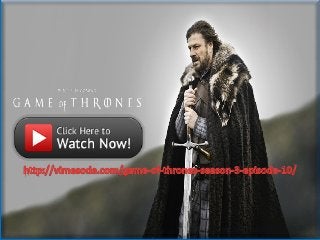 Watch Game of Thrones Season 3 Episode 10 Online Full Free