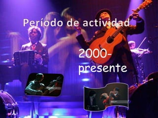 2000-
presente
 