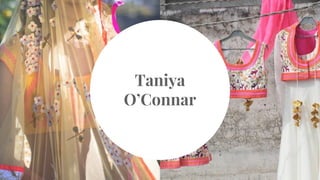 Taniya
O’Connar
 
