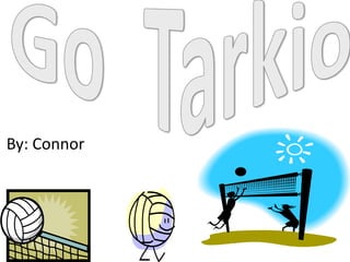 By: Connor 
 
