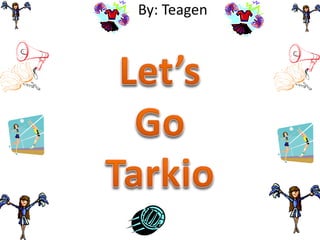 By: Teagen 
 