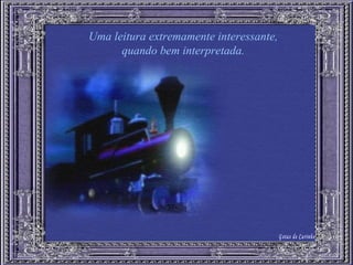 Uma leitura extremamente interessante, quando bem interpretada. Gotas de Carinho 