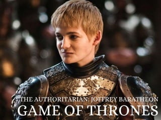 The Authoritarian: Joffrey Baratheon