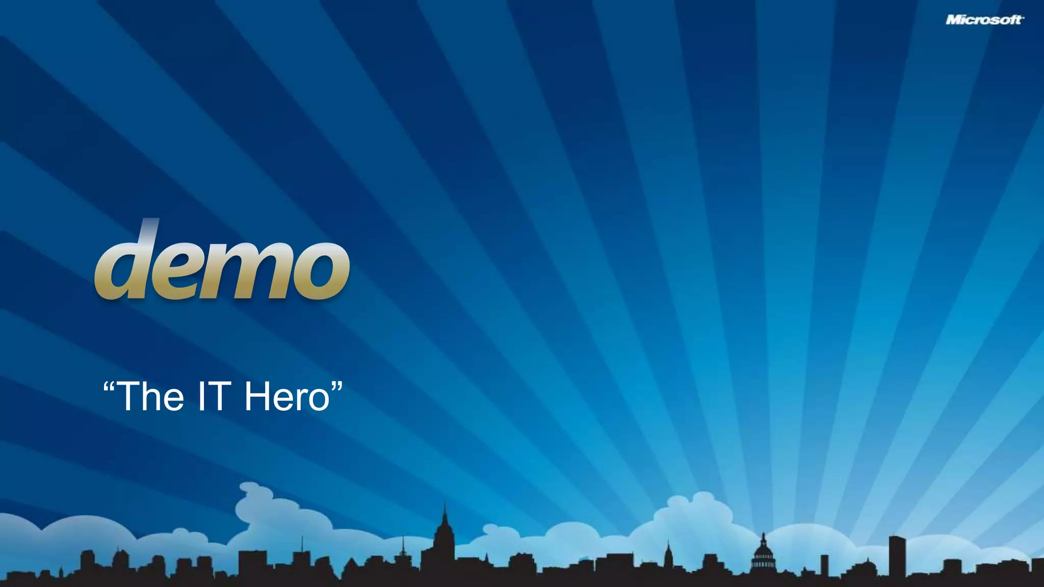 “The IT Hero”demo