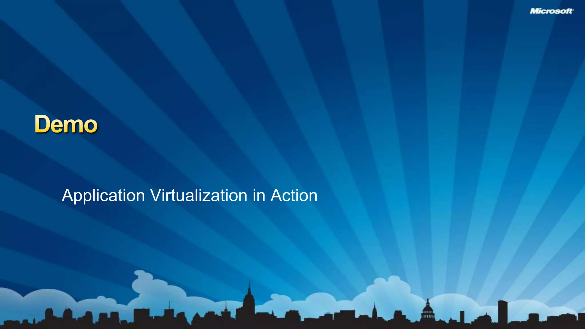 DemoApplication Virtualization in Action