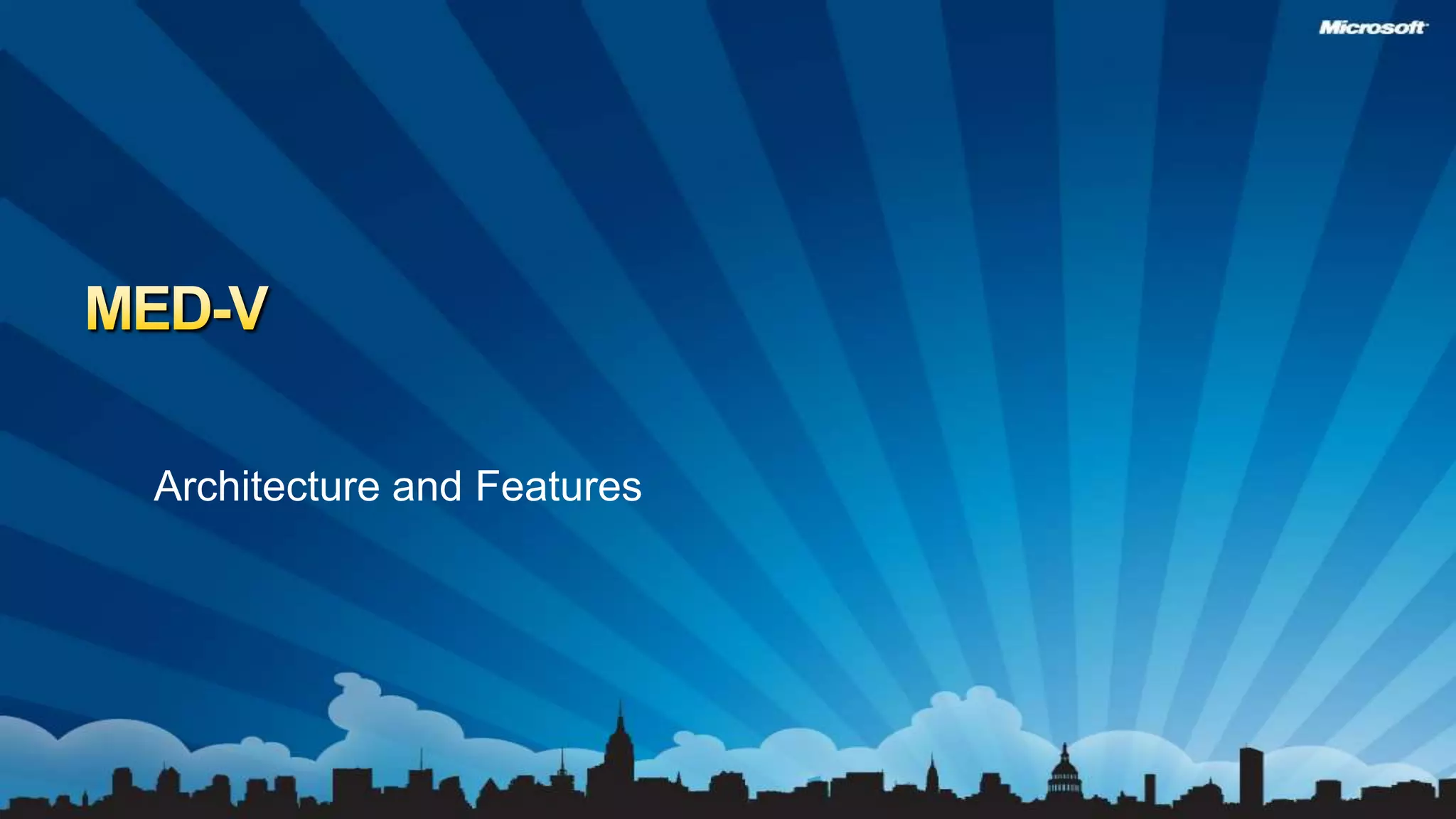 MED-VArchitecture and Features