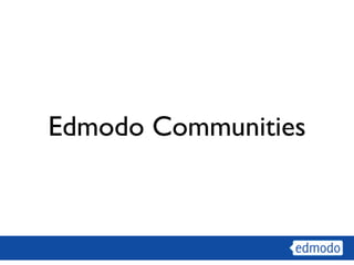 Edmodo Communities
 