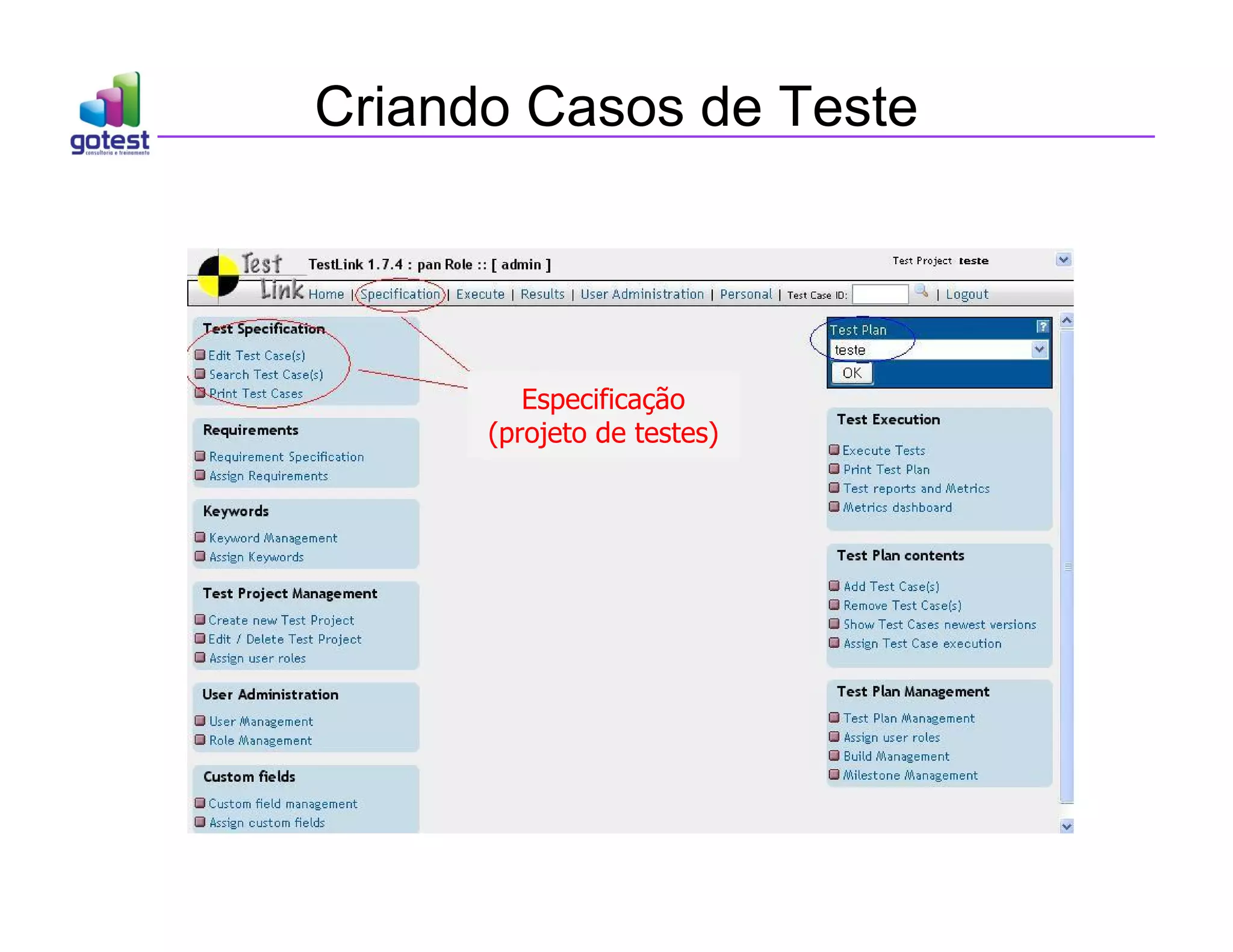 Criando Casos de Teste
Especificação
(projeto de testes)
 