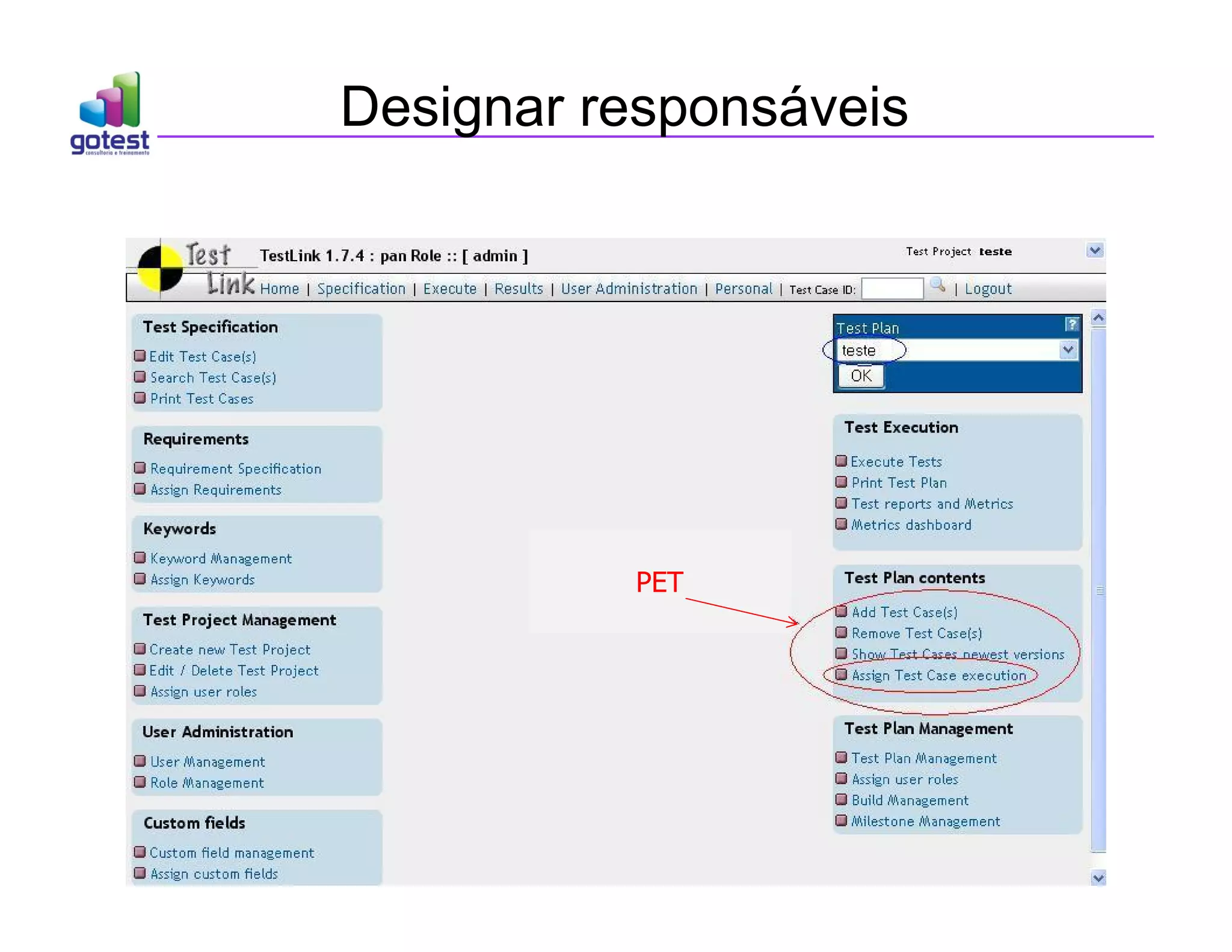 Designar responsáveis
PET
 