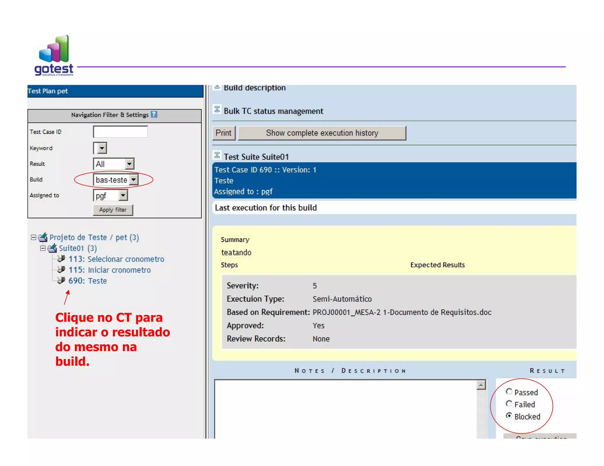 Clique no CT para
indicar o resultado
do mesmo na
build.
 