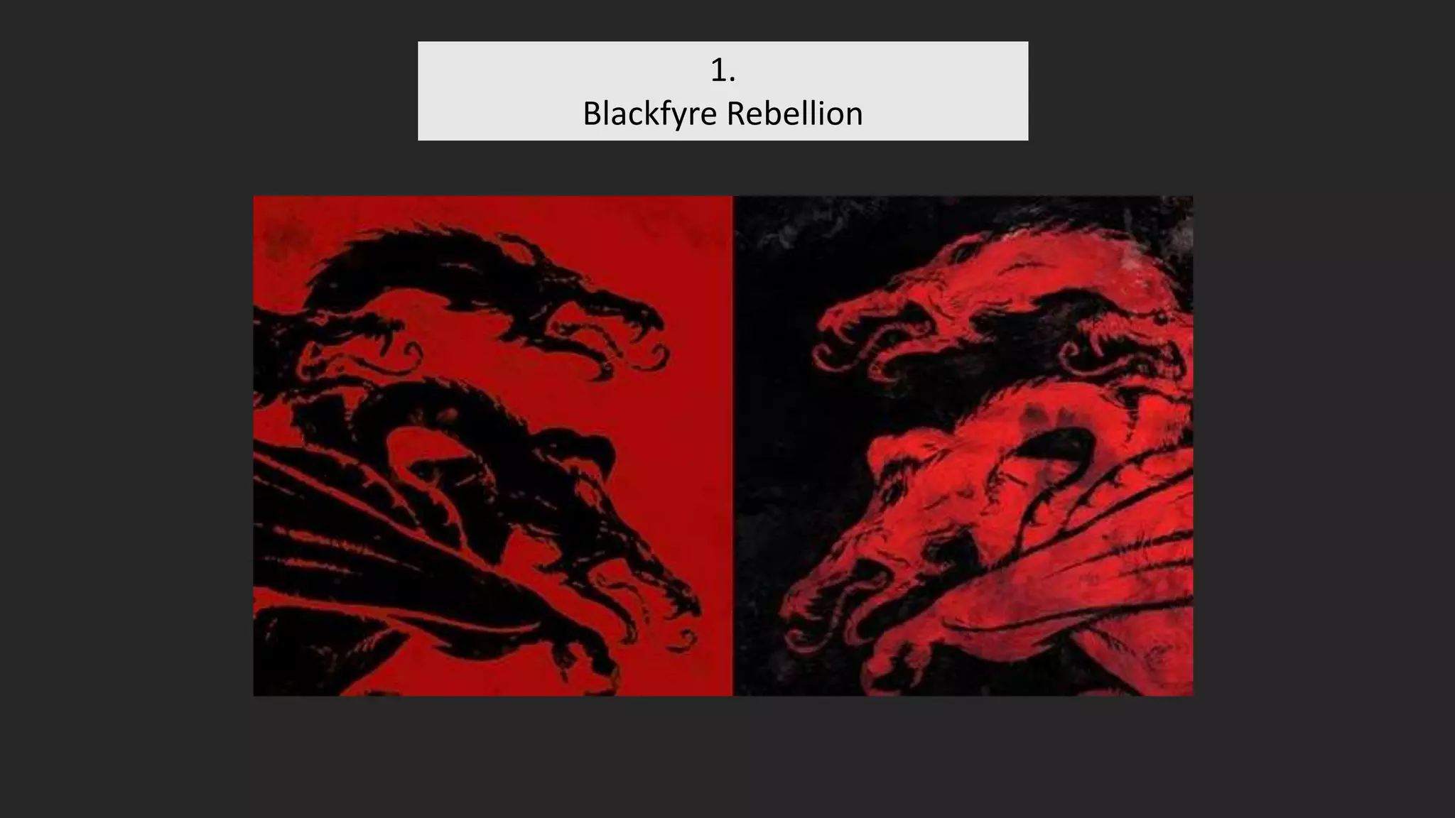 1.
Blackfyre Rebellion
 
