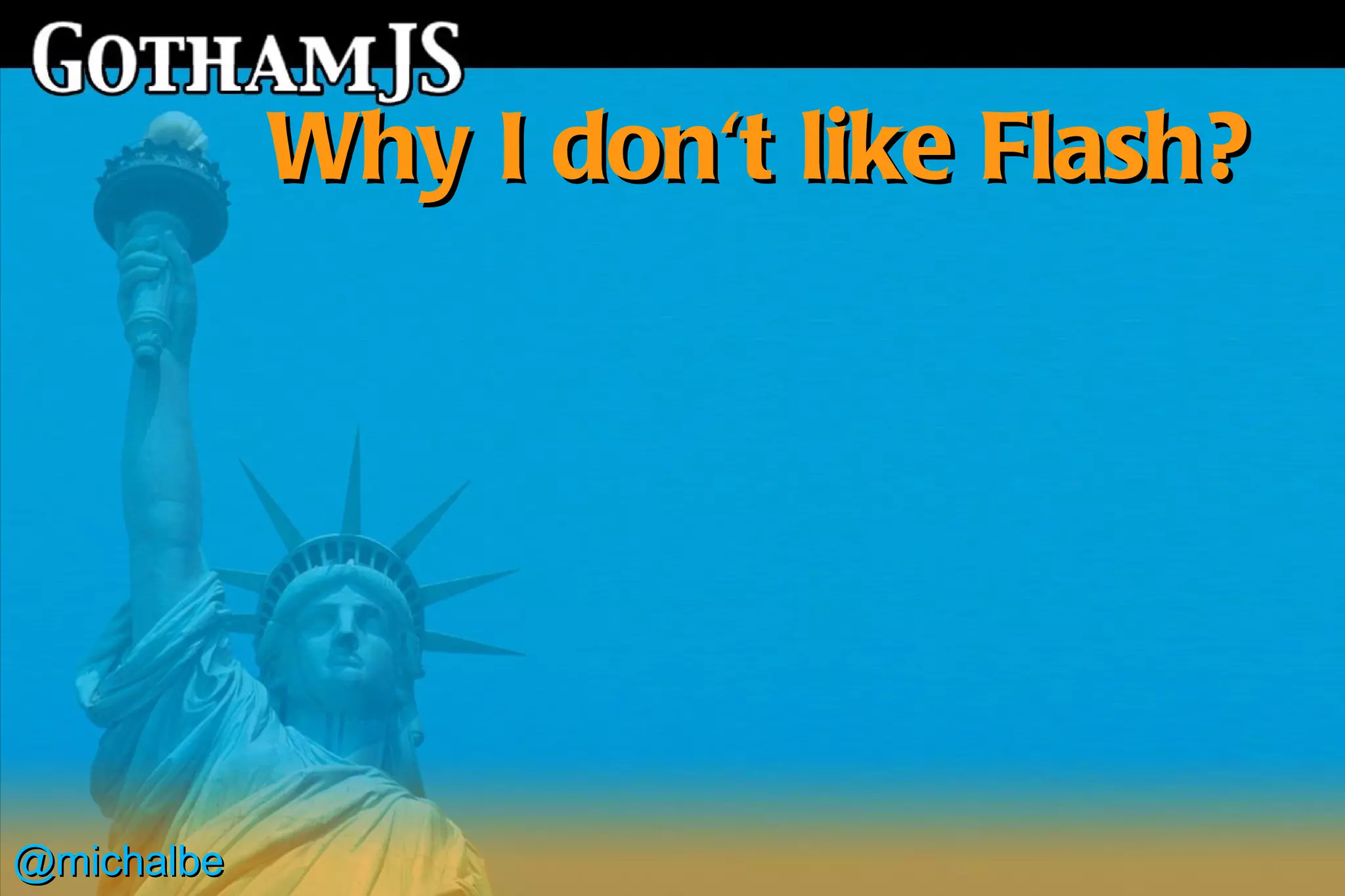 Why I don't like Flash?




@michalbe
 