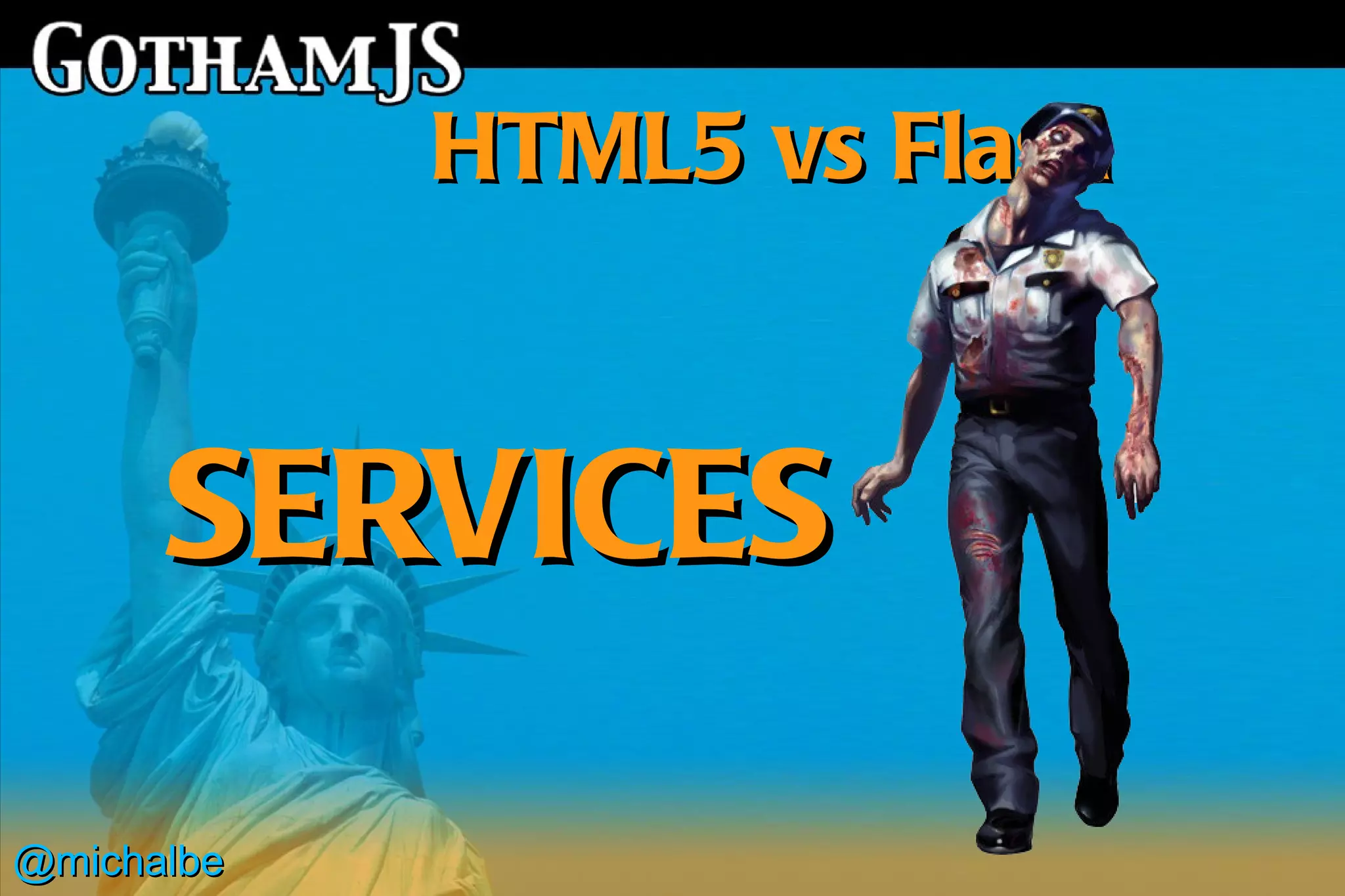 HTML5 vs Flash


      SERVICES

@michalbe
 