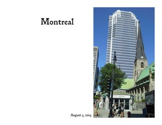 Montreal
August 5, 2013.
 