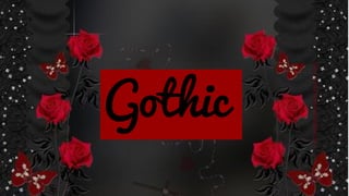 Gothic
 