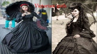 Victorian goth
 