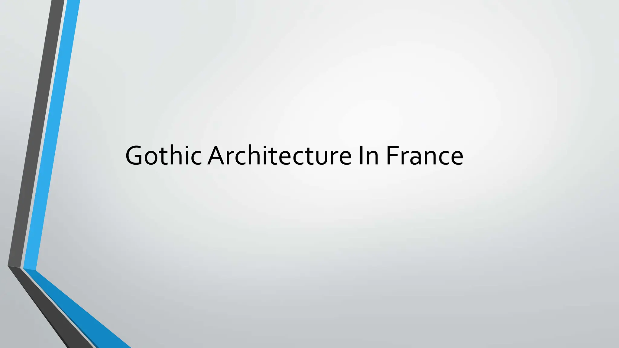 Gothic Architecture In France
 