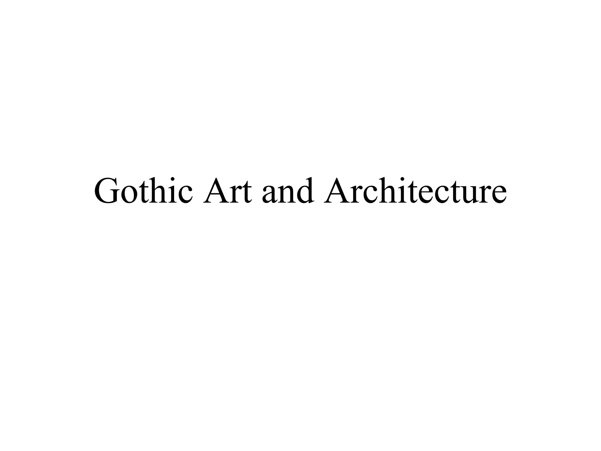 Gothic Art and Architecture 