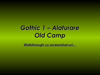 Gothic 1 – Alaturare Old Camp Walkthrough cu screenshot-uri… 