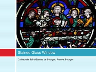 Stained Glass Window
Cathedrale Saint-Etienne de Bourges; France, Bourges
 
