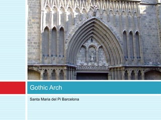 Gothic Arch
Santa Maria del Pi Barcelona
 