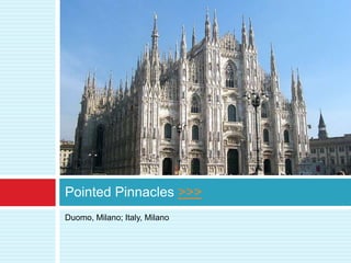 Pointed Pinnacles >>>
Duomo, Milano; Italy, Milano
 