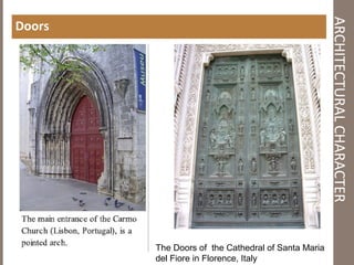 ARCHITECTURALCHARACTER
Doors
The Doors of the Cathedral of Santa Maria
del Fiore in Florence, Italy
 