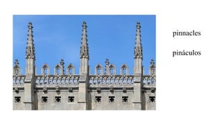 Pinaculo Gothic architecture basic vocabulary | PPTX
