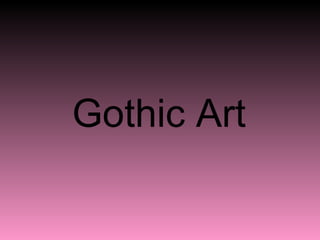 Gothic Art
 