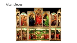 Altar pieces
 