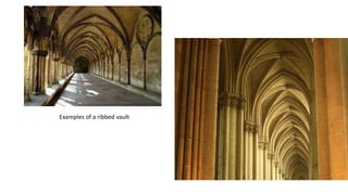 Examples of a ribbed vault
 