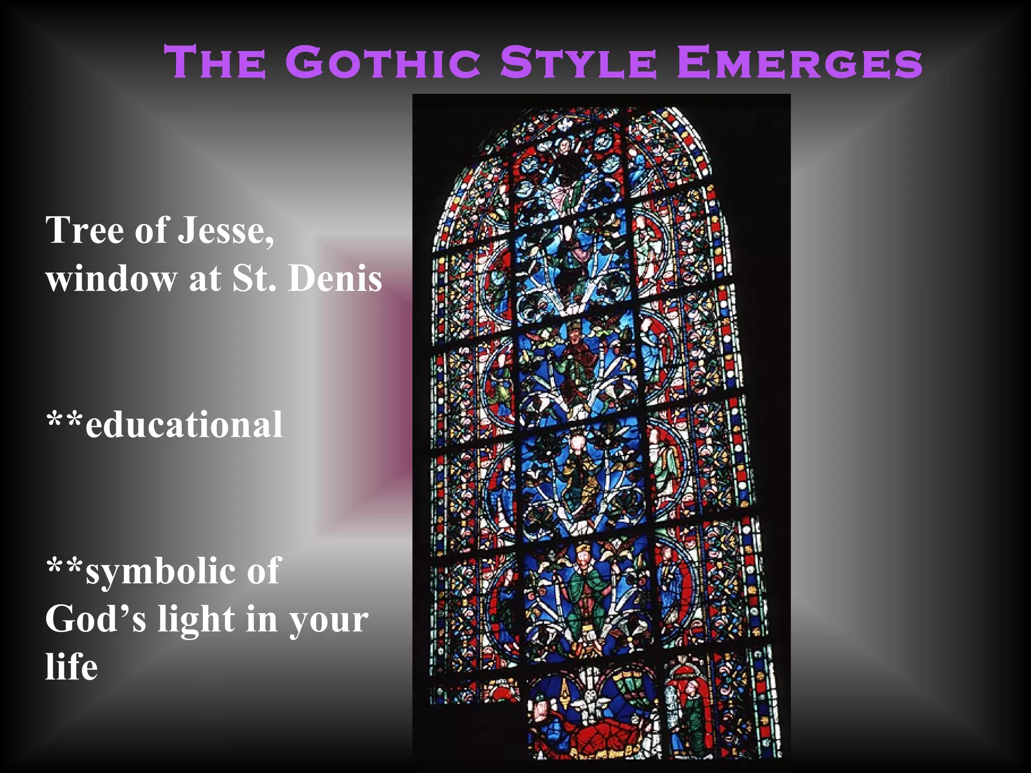 The Gothic Style Emerges Tree of Jesse, window at St. Denis **educational **symbolic of God’s light in your life  