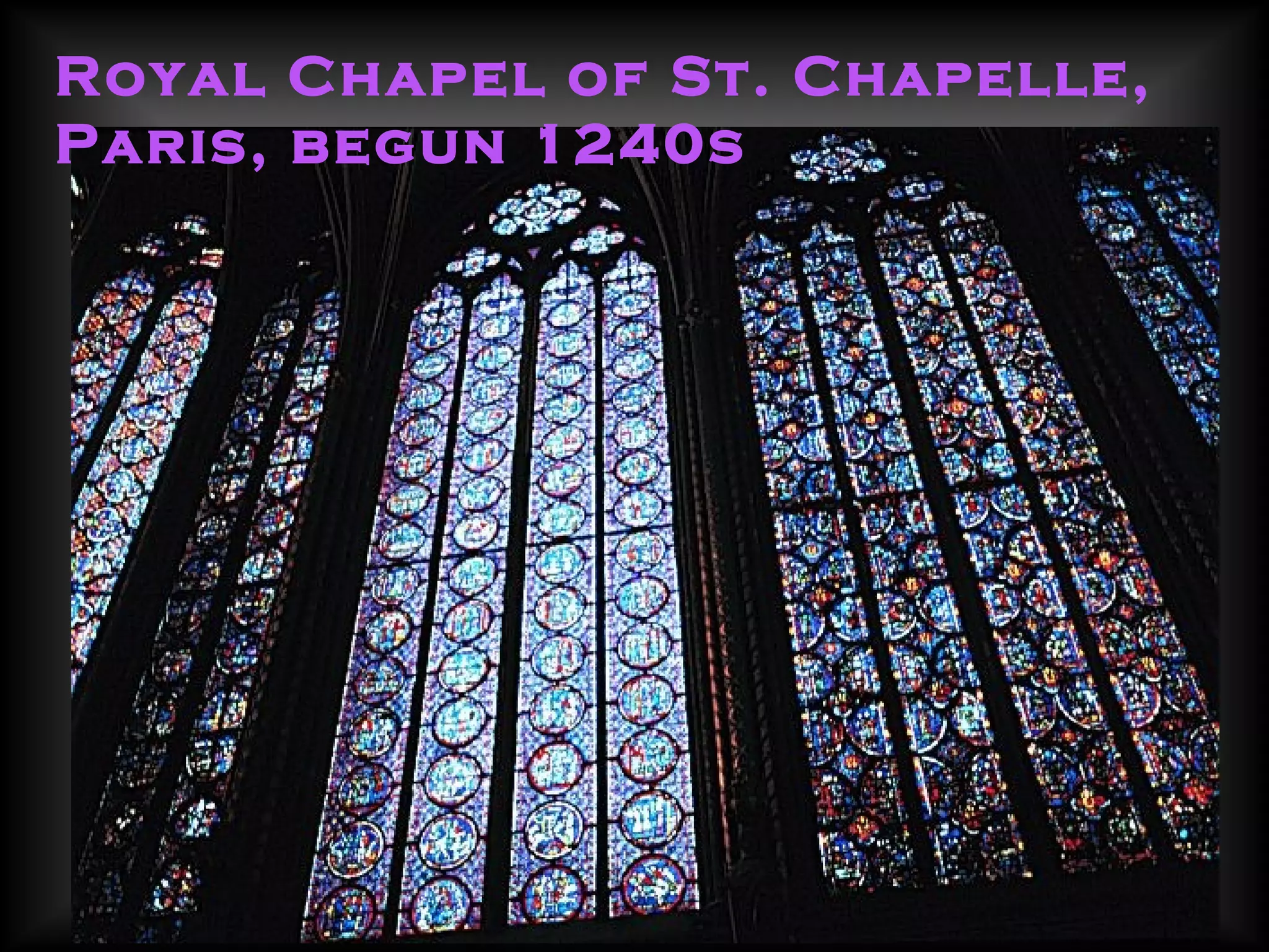 Royal Chapel of St. Chapelle, Paris, begun 1240s 