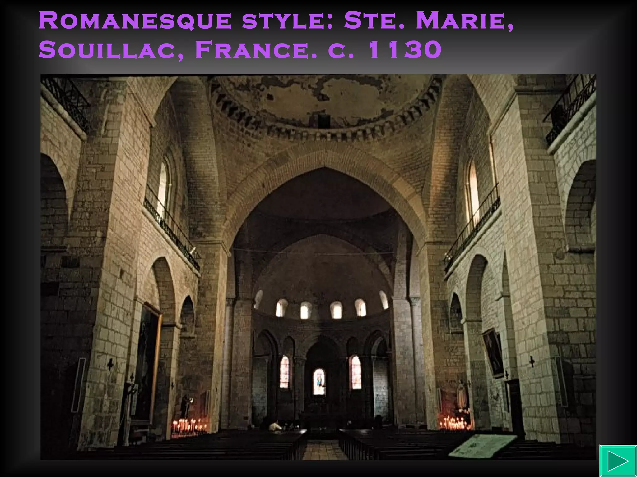 Romanesque style: Ste. Marie, Souillac, France. c. 1130 