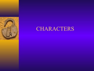 CHARACTERS

 