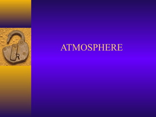 ATMOSPHERE

 