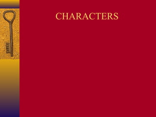 CHARACTERS

 