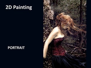 2D Painting
PORTRAIT
 