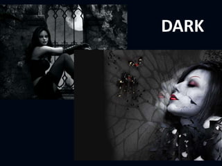 DARK
 