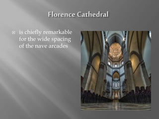  is chiefly remarkable
for the wide spacing
of the nave arcades
 
