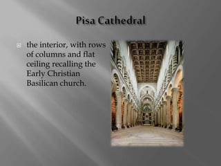  the interior, with rows
of columns and flat
ceiling recalling the
Early Christian
Basilican church.
 