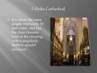  It is about the same
length, but nearly 50
feet wider, and has
the choir closures
west of the crossing,
with a singularly
shallow apsidal
sanctuary
 