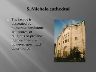  The façade is
decorated by
numerous sandstone
sculptures, of
religious or profane
themes; they are
however now much
deteriorated
 